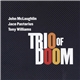 Trio Of Doom, John McLaughlin • Jaco Pastorius • Tony Williams - Trio Of Doom